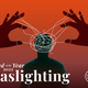 Gaslighting visualized